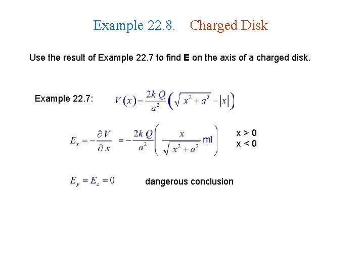 Example 22. 8. Charged Disk Use the result of Example 22. 7 to find Example 22. 8. Charged Disk Use the result of Example 22. 7 to find