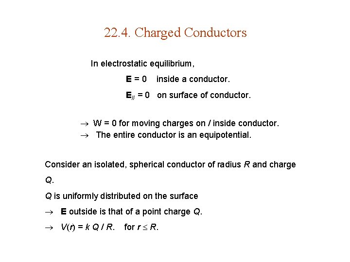 22. 4. Charged Conductors In electrostatic equilibrium, E=0 inside a conductor. E// = 0 22. 4. Charged Conductors In electrostatic equilibrium, E=0 inside a conductor. E// = 0