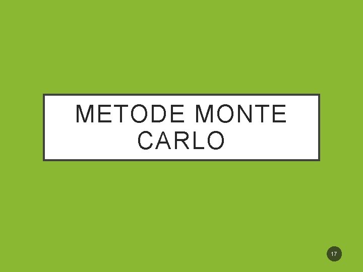 METODE MONTE CARLO 17 