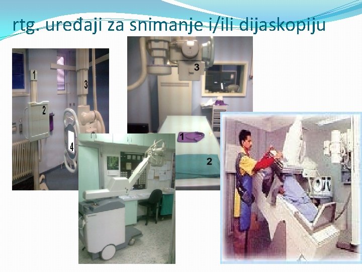 rtg. uređaji za snimanje i/ili dijaskopiju 