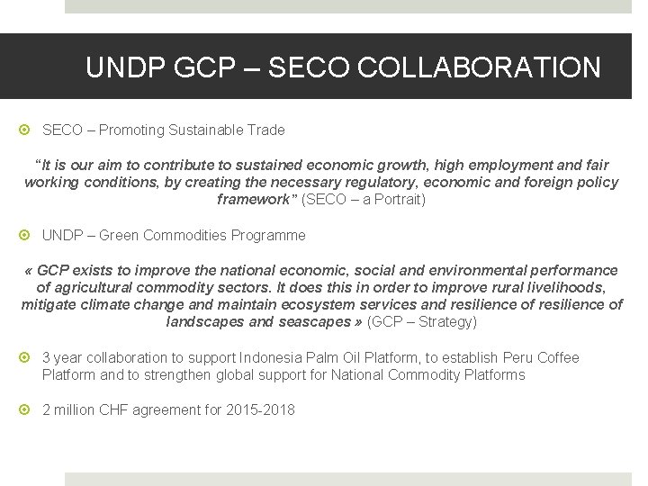 UNDP GCP – SECO COLLABORATION SECO – Promoting Sustainable Trade “It is our aim
