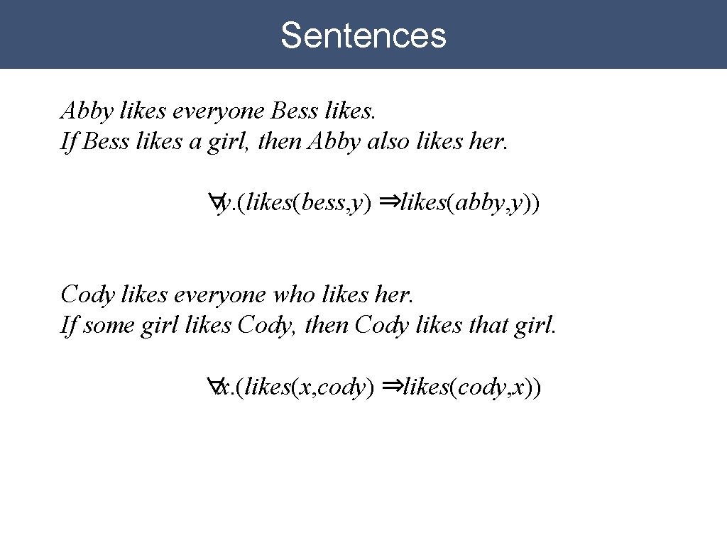 Sentences Abby likes everyone Bess likes. If Bess likes a girl, then Abby also Sentences Abby likes everyone Bess likes. If Bess likes a girl, then Abby also