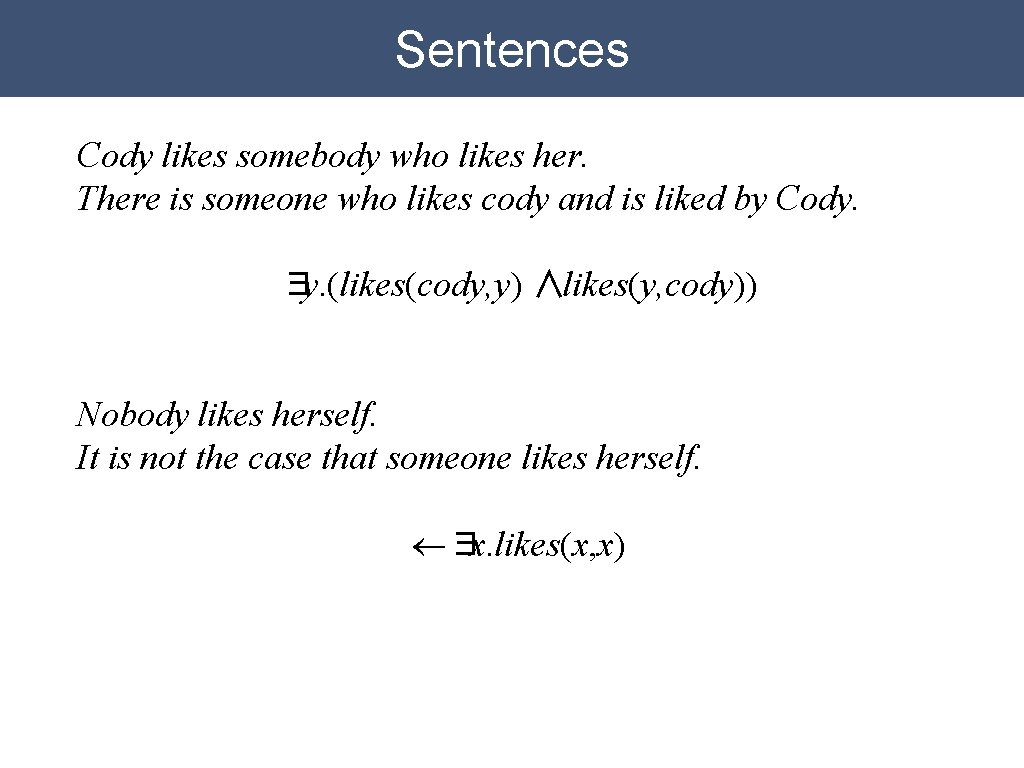 Sentences Cody likes somebody who likes her. There is someone who likes cody and Sentences Cody likes somebody who likes her. There is someone who likes cody and