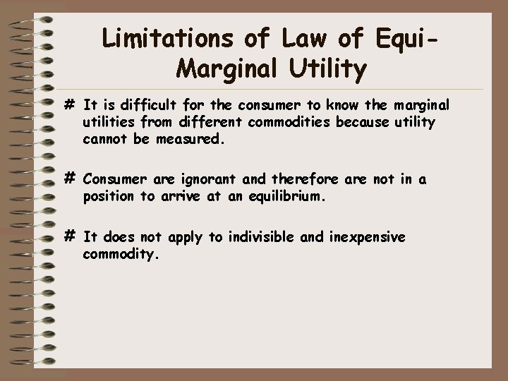 Limitations of Law of Equi. Marginal Utility # It is difficult for the consumer Limitations of Law of Equi. Marginal Utility # It is difficult for the consumer
