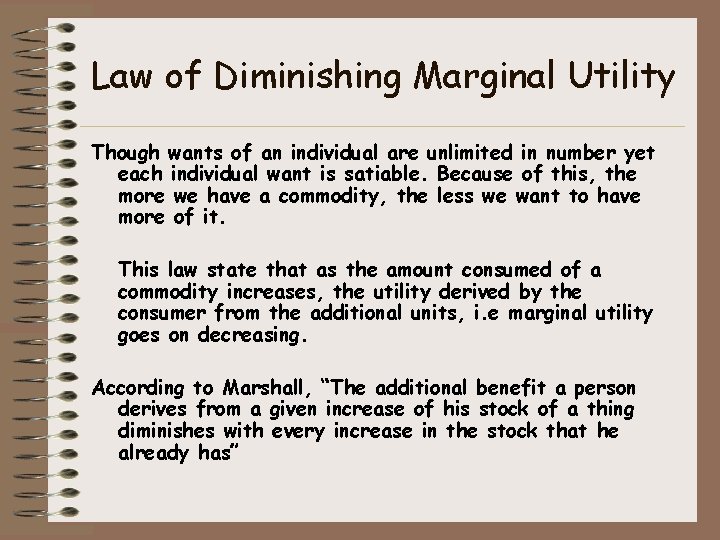 Law of Diminishing Marginal Utility Though wants of an individual are unlimited in number Law of Diminishing Marginal Utility Though wants of an individual are unlimited in number