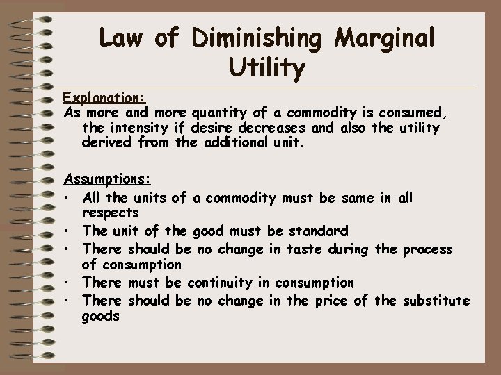 Law of Diminishing Marginal Utility Explanation: As more and more quantity of a commodity Law of Diminishing Marginal Utility Explanation: As more and more quantity of a commodity
