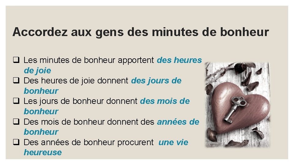 Accordez aux gens des minutes de bonheur q Les minutes de bonheur apportent des