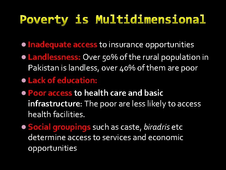 l Inadequate access to insurance opportunities l Landlessness: Over 50% of the rural population