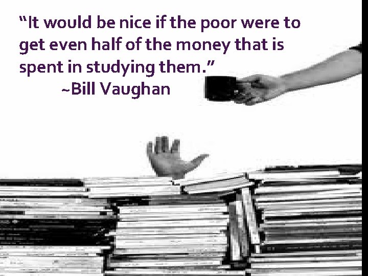 “It would be nice if the poor were to get even half of the