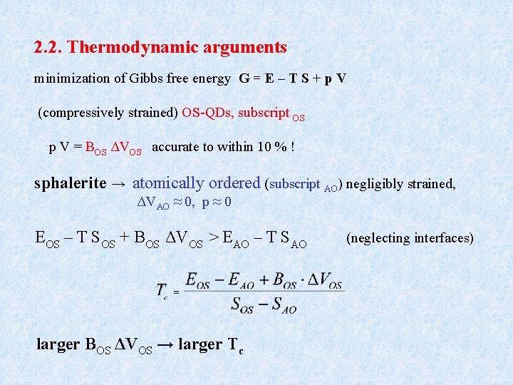 2. 2. Thermodynamic arguments minimization of Gibbs free energy G = E – T