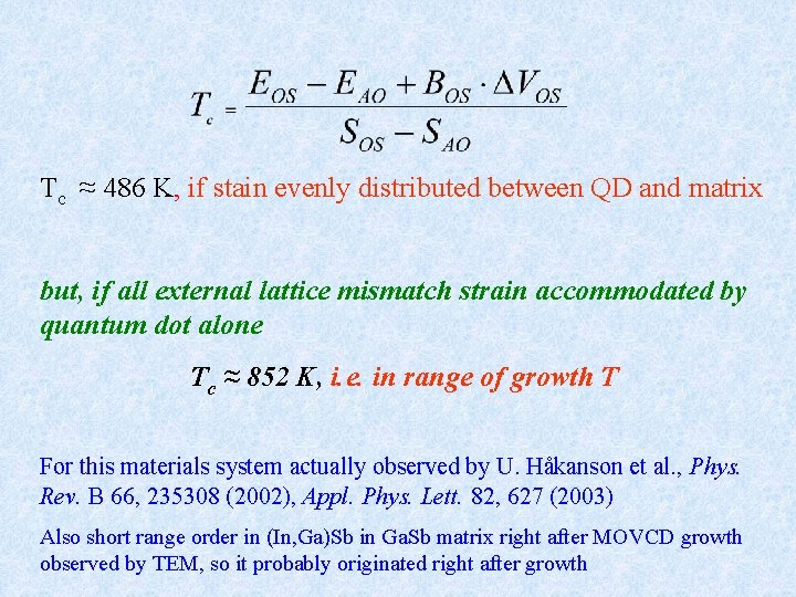 Tc ≈ 486 K, if stain evenly distributed between QD and matrix but, if