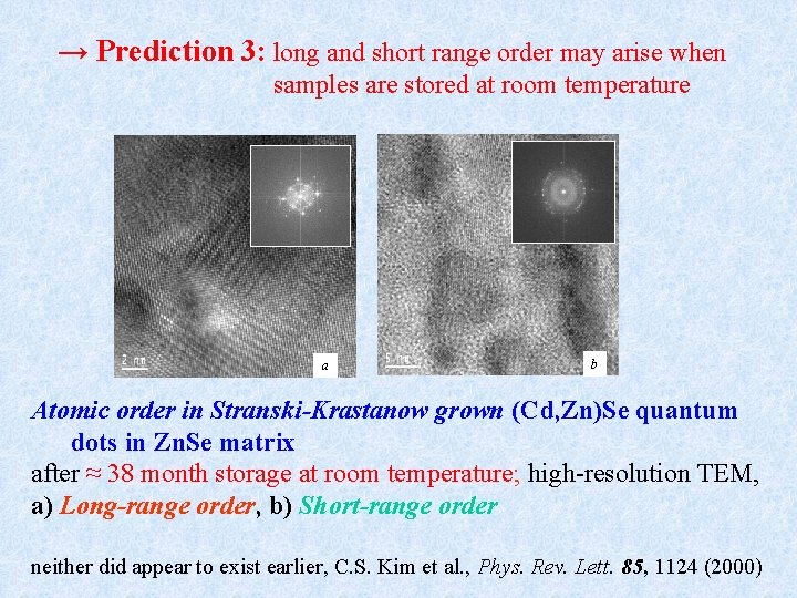  → Prediction 3: long and short range order may arise when samples are