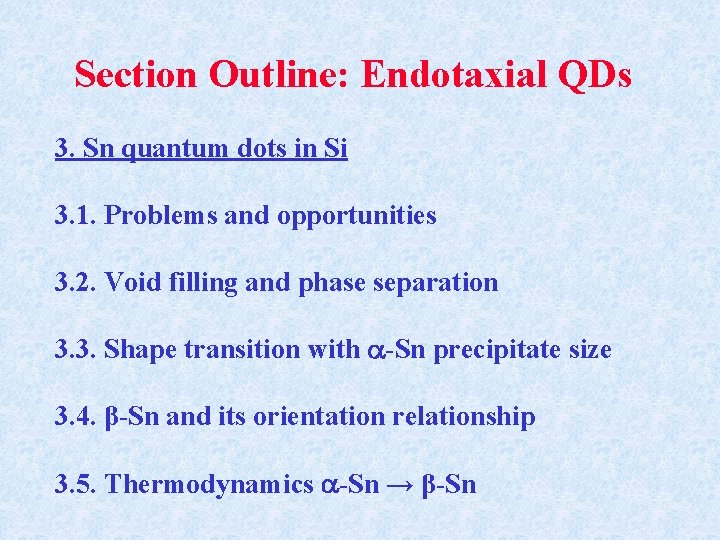 Section Outline: Endotaxial QDs 3. Sn quantum dots in Si 3. 1. Problems and