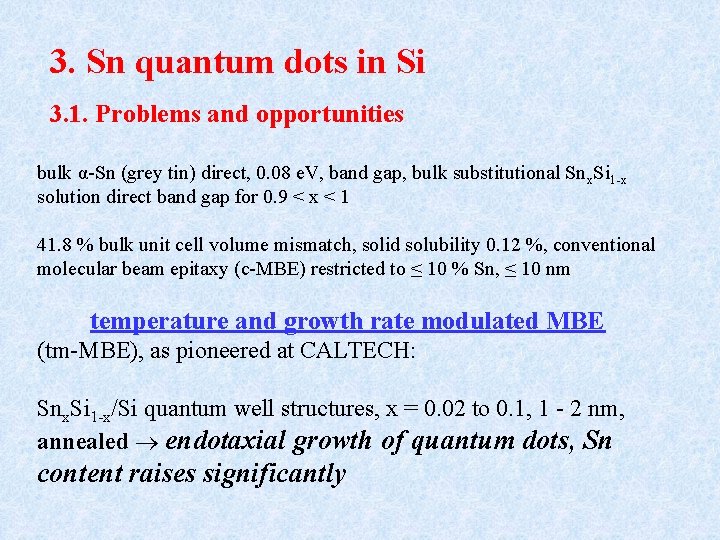 3. Sn quantum dots in Si 3. 1. Problems and opportunities bulk α-Sn (grey