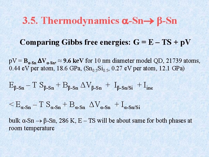 3. 5. Thermodynamics -Sn β-Sn Comparing Gibbs free energies: G = E – TS