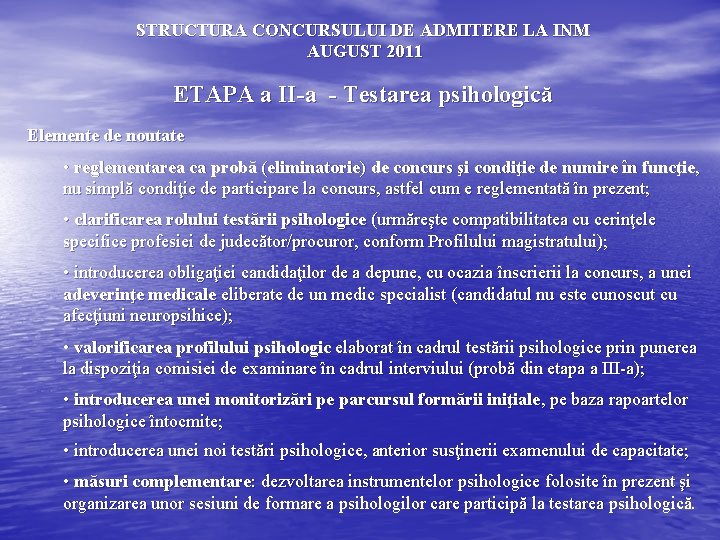 STRUCTURA CONCURSULUI DE ADMITERE LA INM AUGUST 2011 ETAPA a II-a - Testarea psihologică