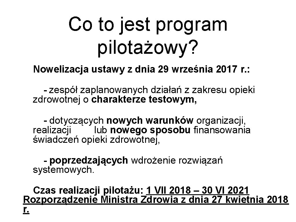 Co to jest program pilotażowy? Nowelizacja ustawy z dnia 29 września 2017 r. :