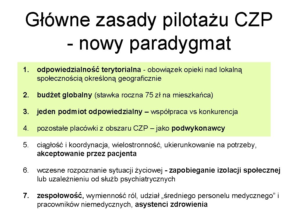 Główne zasady pilotażu CZP - nowy paradygmat 1. odpowiedzialność terytorialna - obowiązek opieki nad