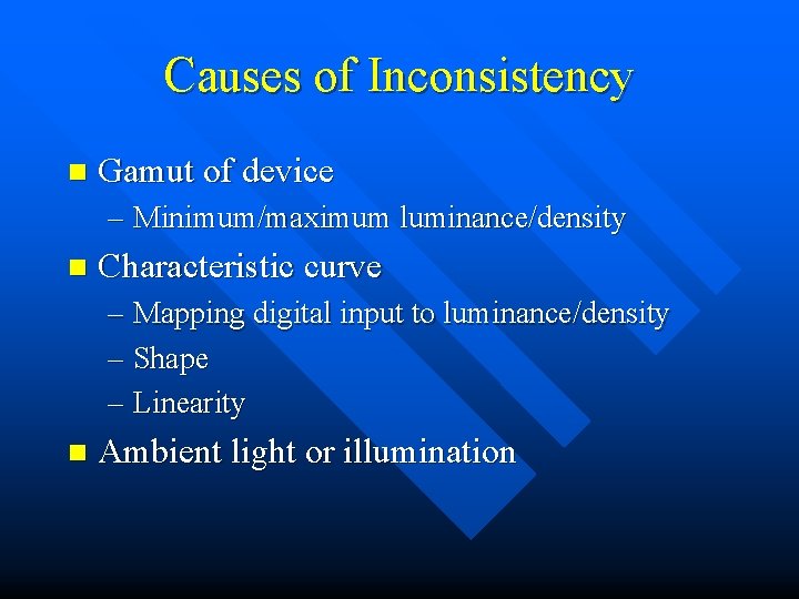 Light Inconsistency Consistent Presentation of Images R Horn Research Scientist