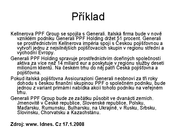 Příklad Kellnerova PPF Group se spojila s Generali. Italská firma bude v nově vzniklém