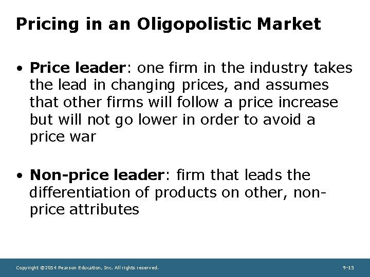 Pricing in an Oligopolistic Market • Price leader: one firm in the industry takes