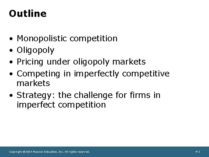 Outline • • Monopolistic competition Oligopoly Pricing under oligopoly markets Competing in imperfectly competitive