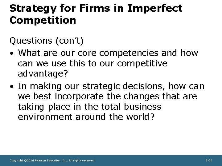 Strategy for Firms in Imperfect Competition Questions (con’t) • What are our core competencies