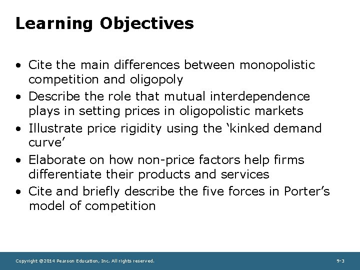 Learning Objectives • Cite the main differences between monopolistic competition and oligopoly • Describe