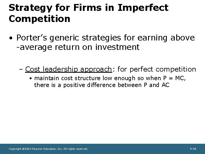 Strategy for Firms in Imperfect Competition • Porter’s generic strategies for earning above -average