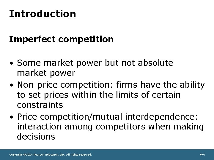 Introduction Imperfect competition • Some market power but not absolute market power • Non-price