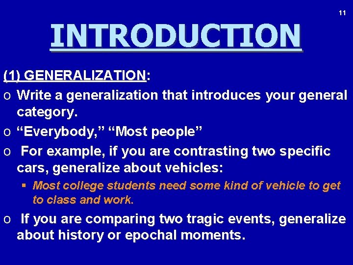 INTRODUCTION 11 (1) GENERALIZATION: o Write a generalization that introduces your general category. o