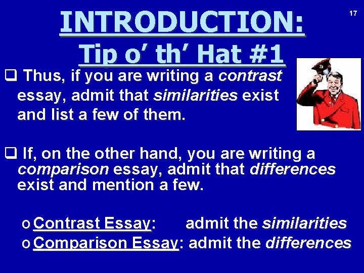 INTRODUCTION: 17 Tip o’ th’ Hat #1 q Thus, if you are writing a