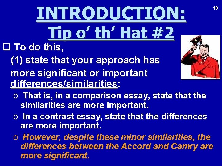 INTRODUCTION: 19 Tip o’ th’ Hat #2 q To do this, (1) state that
