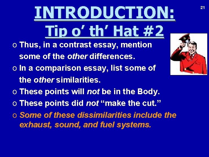 INTRODUCTION: Tip o’ th’ Hat #2 o Thus, in a contrast essay, mention some