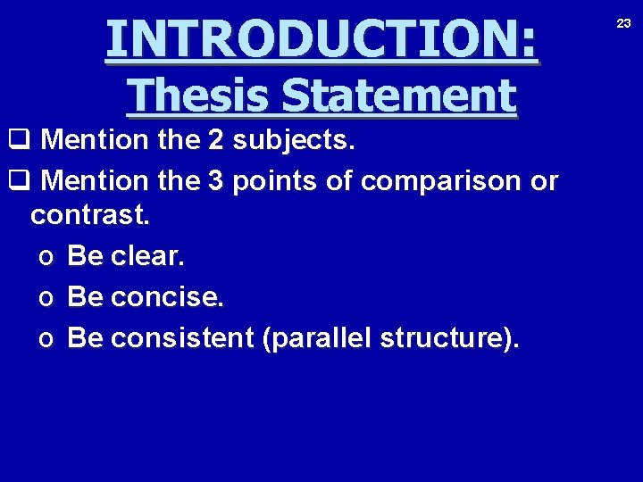 INTRODUCTION: Thesis Statement q Mention the 2 subjects. q Mention the 3 points of