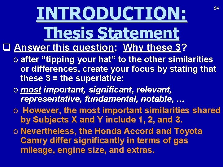 INTRODUCTION: 24 Thesis Statement q Answer this question: Why these 3? o after “tipping