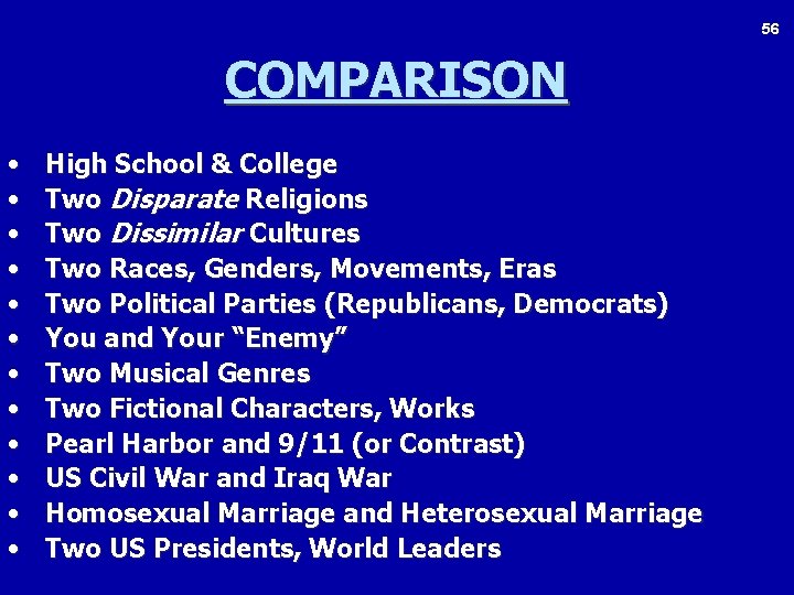 56 COMPARISON • • • High School & College Two Disparate Religions Two Dissimilar