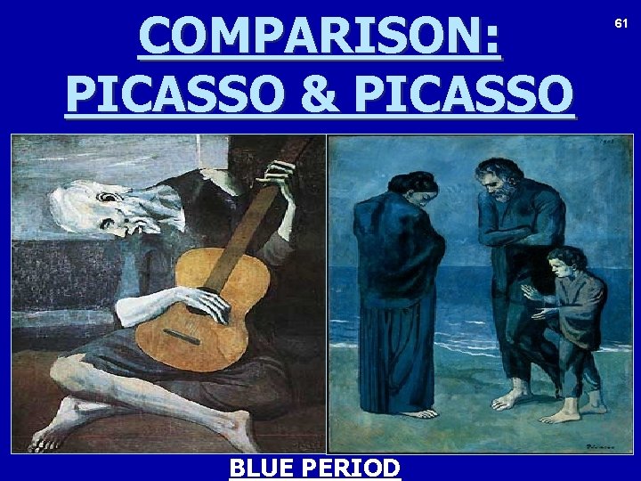 COMPARISON: PICASSO & PICASSO BLUE PERIOD 61 