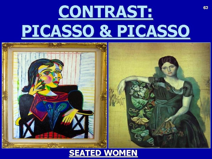 CONTRAST: PICASSO & PICASSO SEATED WOMEN 63 