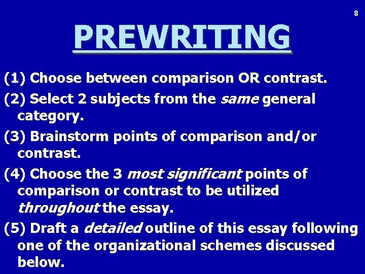 PREWRITING 8 (1) Choose between comparison OR contrast. (2) Select 2 subjects from the