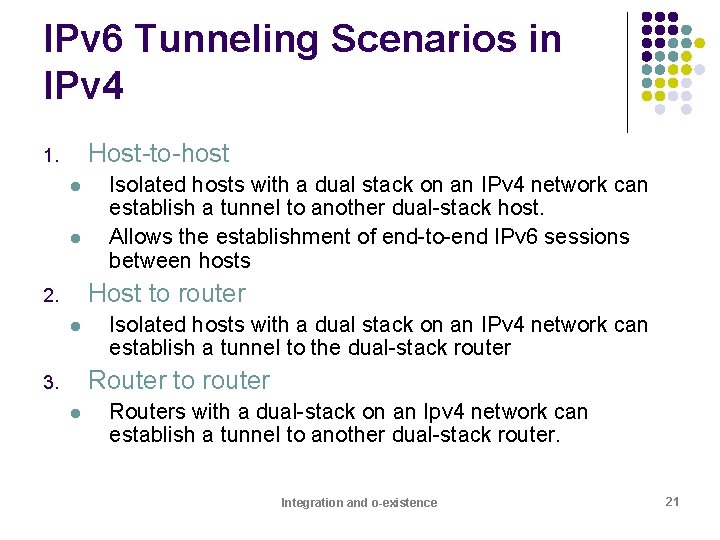 IPv 6 Tunneling Scenarios in IPv 4 Host-to-host 1. l l Isolated hosts with