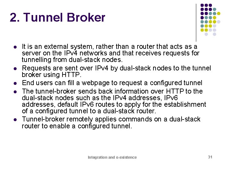 2. Tunnel Broker l l l It is an external system, rather than a