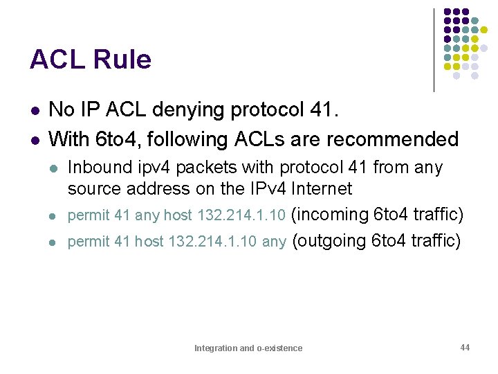 ACL Rule l l No IP ACL denying protocol 41. With 6 to 4,