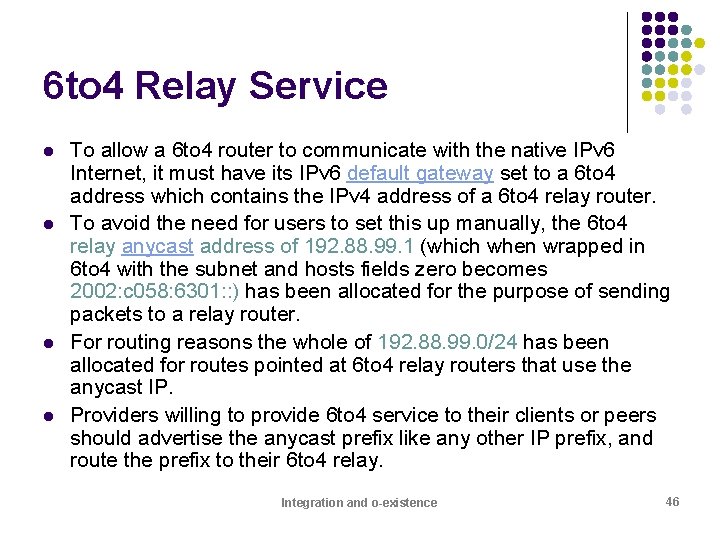 6 to 4 Relay Service l l To allow a 6 to 4 router