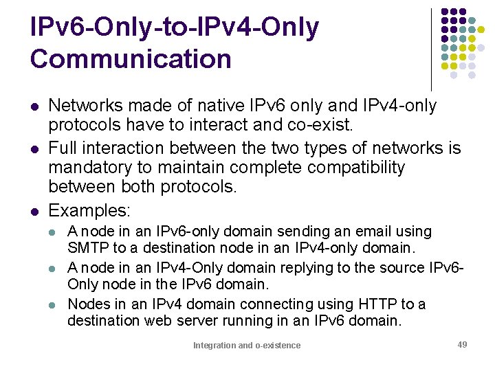 IPv 6 -Only-to-IPv 4 -Only Communication l l l Networks made of native IPv