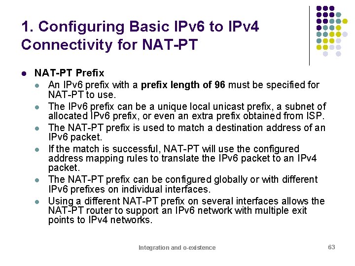 1. Configuring Basic IPv 6 to IPv 4 Connectivity for NAT-PT l NAT-PT Prefix
