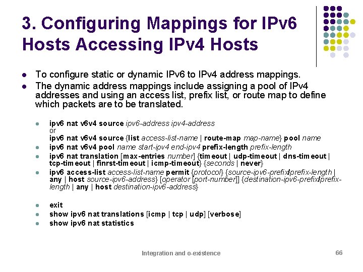 3. Configuring Mappings for IPv 6 Hosts Accessing IPv 4 Hosts l l To