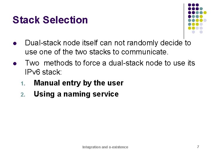 Stack Selection l l Dual-stack node itself can not randomly decide to use one