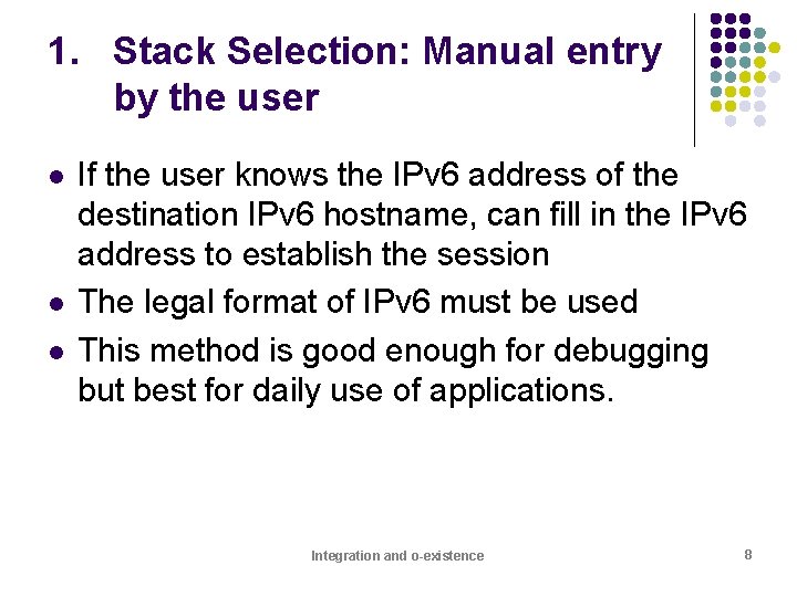 1. Stack Selection: Manual entry by the user l l l If the user