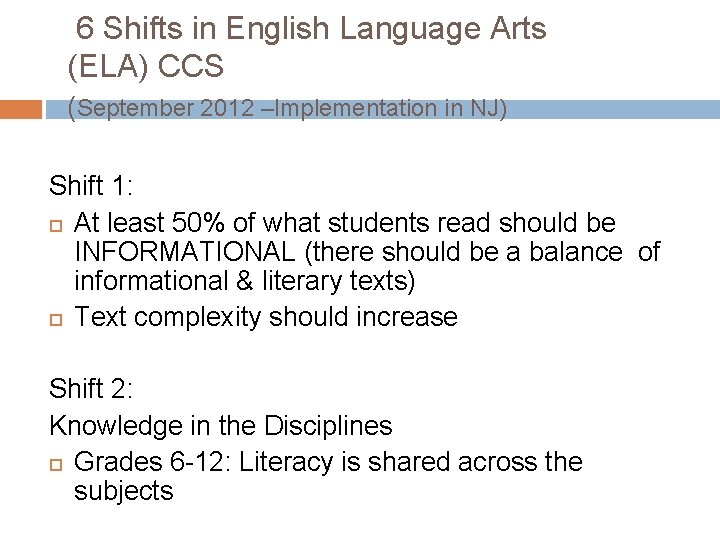  6 Shifts in English Language Arts (ELA) CCS (September 2012 –Implementation in NJ)